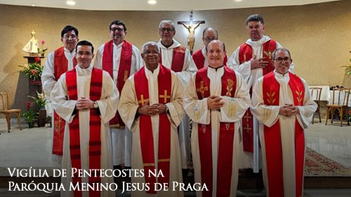 Vigília de Pentecostes na Paróquia Menino Jesus de Praga