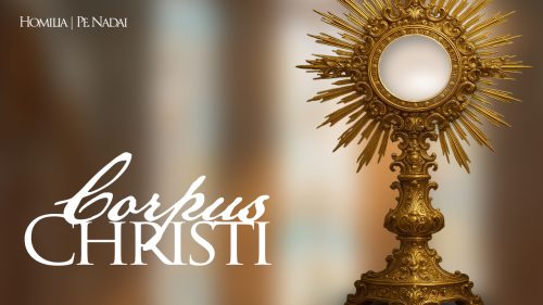 Homilia – Pe. Nadai | Solenidade de Corpus Christi