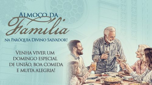 Almoço da Família na Paróquia Divino Salvador!